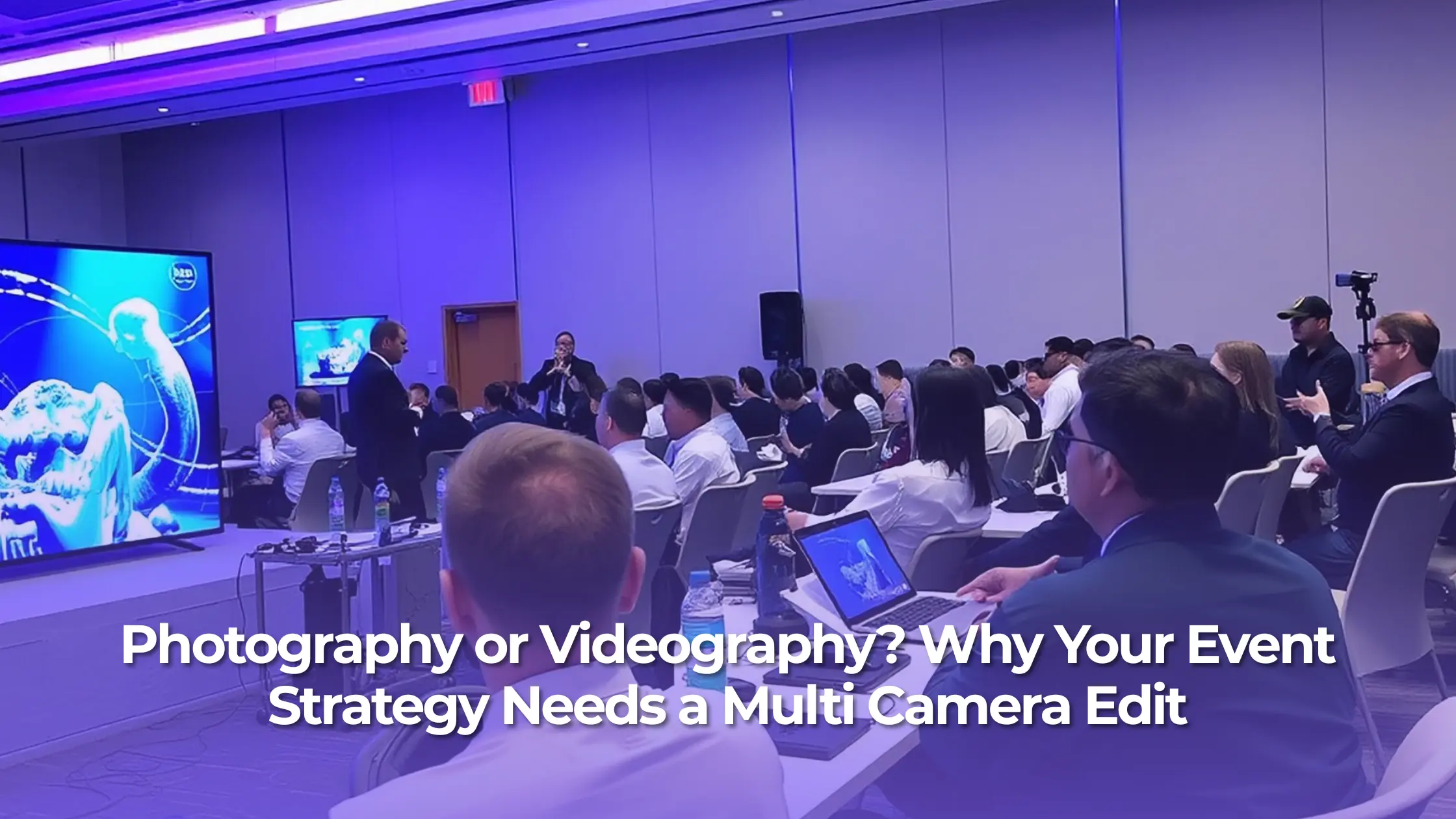 Stills or Motion? Why Your Event Strategy Needs a Multi-Camera Edit